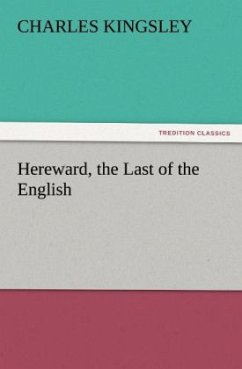 Hereward, the Last of the English - Kingsley, Charles