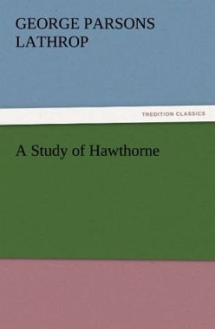 A Study of Hawthorne - Lathrop, George Parsons