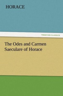 The Odes and Carmen Saeculare of Horace - Horace