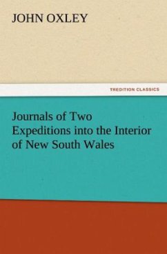 Journals of Two Expeditions into the Interior of New South Wales - Oxley, John