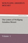 The Letters of Wolfgang Amadeus Mozart