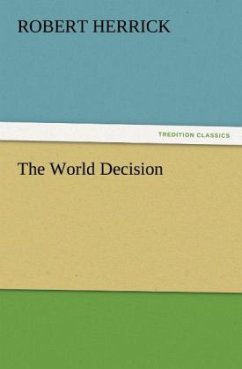 The World Decision - Herrick, Robert