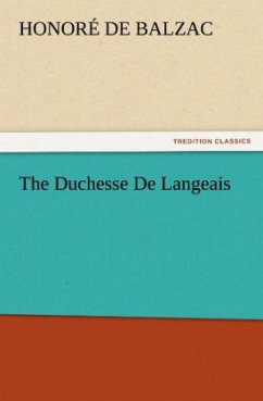 The Duchesse De Langeais - Balzac, Honoré de