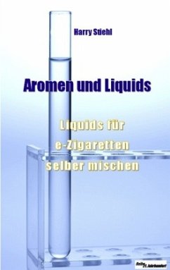 Liquids und Aromen - Stiehl, Harry