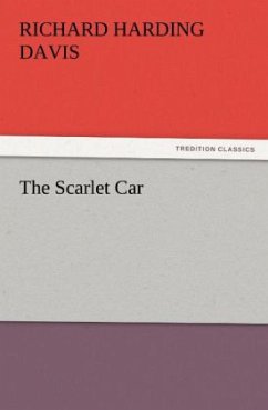 The Scarlet Car - Davis, Richard Harding