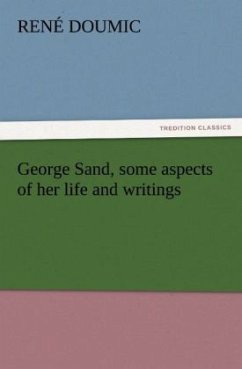 George Sand, some aspects of her life and writings - Doumic, René