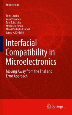 Interfacial Compatibility in Microelectronics - Laurila, Tomi; Vuorinen, Vesa; Kivilahti, Jorma; Turunen, Markus; Mattila, Toni T.; Paulasto-Kröckel, Mervi