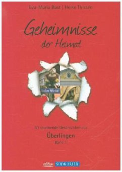 Ueberlingen Bd 1; Geheimnisse der Heimat - Bast, Eva-Maria;Thissen, Heike