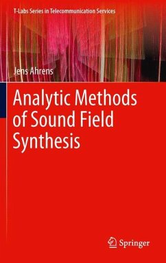 Analytic Methods of Sound Field Synthesis - Ahrens, Jens