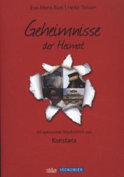 Geheimnisse der Heimat - Konstanz - Bast, Eva-Maria; Thissen, Heike