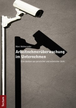 Arbeitnehmerüberwachung im Unternehmen - Wolkerseder, Marc