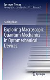 Exploring Macroscopic Quantum Mechanics in Optomechanical Devices