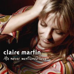 He Never Mentioned Love (Shirley Horn Tribute) - Martin,Claire