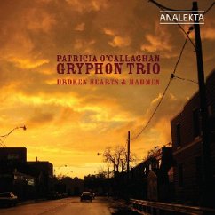 Broken Hearts And Madmen - O'Callaghan,Patricia/Gryphon Trio