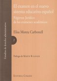 El examen en el nuevo sistema educativo español : régimen jurídico de los exámenes académicos