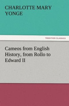 Cameos from English History, from Rollo to Edward II - Yonge, Charlotte Mary