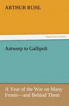 Antwerp to Gallipoli - Ruhl, Arthur