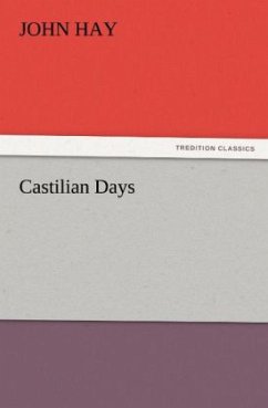 Castilian Days - Hay, John