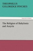 The Religion of Babylonia and Assyria