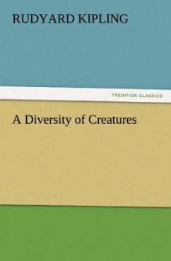 A Diversity of Creatures - Kipling, Rudyard