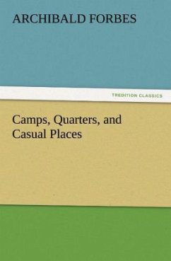 Camps, Quarters, and Casual Places - Forbes, Archibald