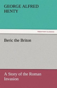 Beric the Briton - Henty, George Alfred