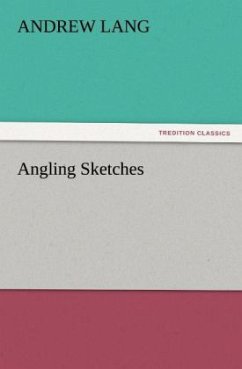 Angling Sketches - Lang, Andrew