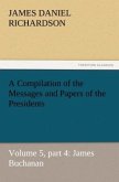 A Compilation of the Messages and Papers of the Presidents