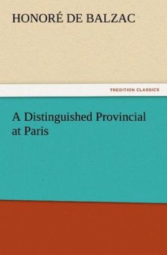A Distinguished Provincial at Paris - Balzac, Honoré de
