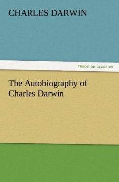 The Autobiography of Charles Darwin - Darwin, Charles R.