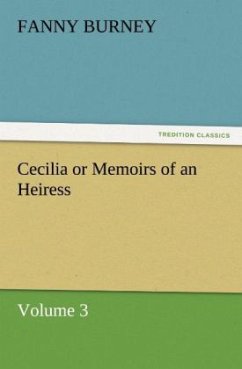 Cecilia or Memoirs of an Heiress - Burney, Fanny