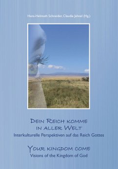 Dein Reich komme in alle Welt - Claudia Jahnel, Hans-Helmuth Schneider