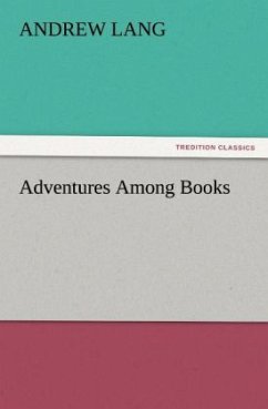 Adventures Among Books - Lang, Andrew