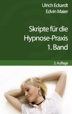 Skripte für die Hypnose-Praxis - Ulrich, Eckart;Maier, Edvin