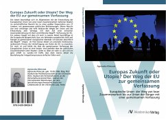 Europas Zukunft oder Utopie? Der Weg der EU zur gemeinsamen Verfassung - Klimczak, Agnieszka