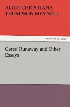 Ceres' Runaway and Other Essays - Meynell, Alice Christiana Thompson