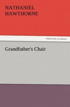 Grandfather's Chair - Hawthorne, Nathaniel