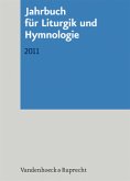 Jahrbuch für Liturgik und Hymnologie, 50. Band 2011 / Jahrbuch für Liturgik und Hymnologie Band 050