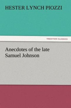 Anecdotes of the late Samuel Johnson - Piozzi, Hester Lynch