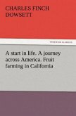 A start in life. A journey across America. Fruit farming in California