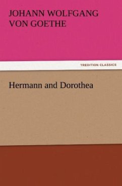 Hermann and Dorothea - Goethe, Johann Wolfgang von