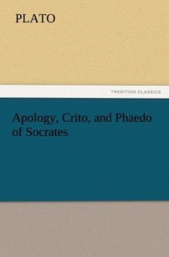 Apology, Crito, and Phaedo of Socrates - Platon