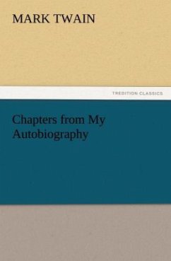 Chapters from My Autobiography - Twain, Mark