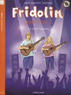 Fridolin goes Pop, für 2 Gitarren, Spielpartitur, m. Audio-CD - Teschner, Hans J.