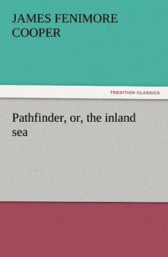 Pathfinder, or, the inland sea - Cooper, James Fenimore