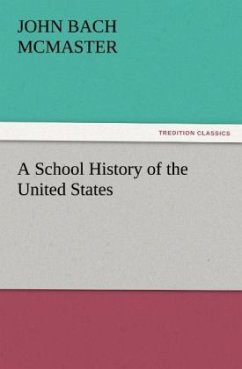 A School History of the United States - McMaster, John B.