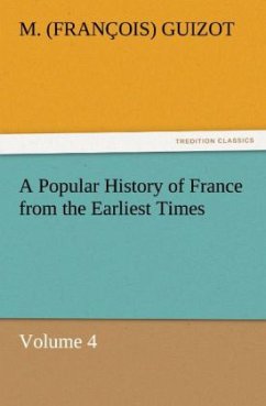 A Popular History of France from the Earliest Times - Guizot, M. François