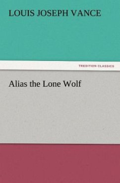 Alias the Lone Wolf - Vance, Louis J.