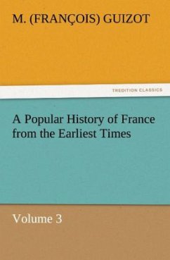 A Popular History of France from the Earliest Times - Guizot, M. François