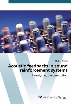 Acoustic feedbacks in sound reinforcement systems - Kroher, Nadine